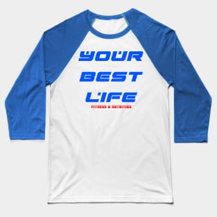 Your Best Life Baseball T-Shirt